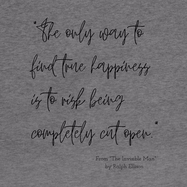 A Quote about Happiness from "The Invisible Man" by Ralph Ellison by Poemit